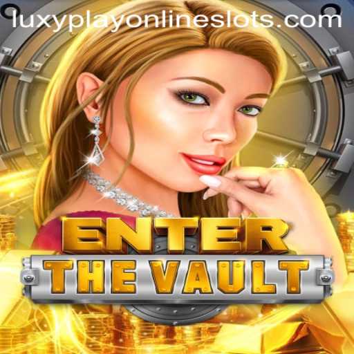 EntertheVault: A Thrilling Adventure in the World of Luxyplay