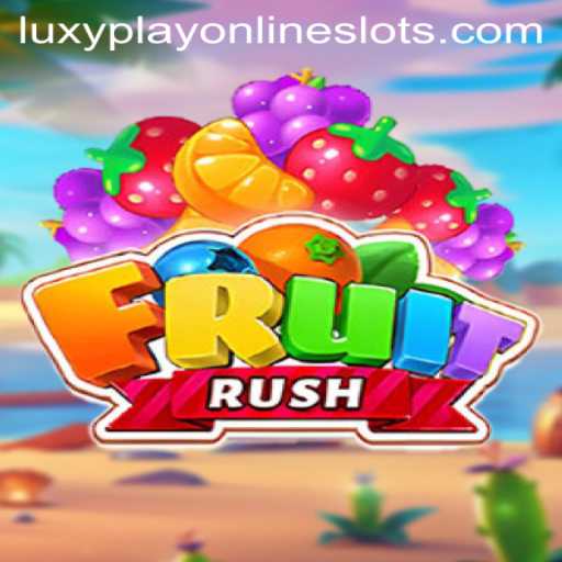 Discover the Exciting World of FruitRush on LuxyPlay