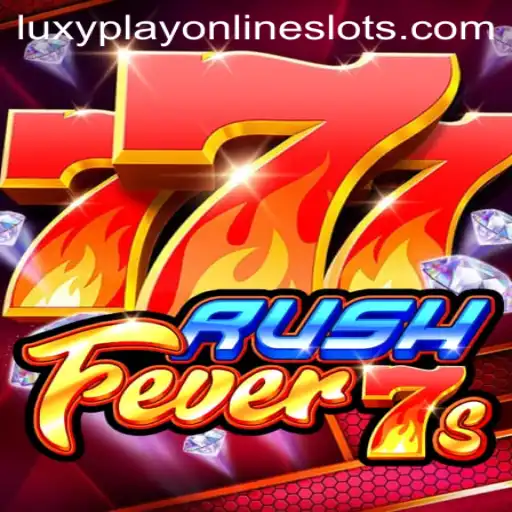 RushFever7s: Dive into the Exciting World of LuxyPlay’s Latest Game