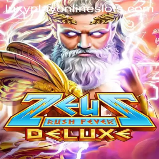 ZeusRushFeverDeluxe: The Thrilling Adventure with LuxyPlay